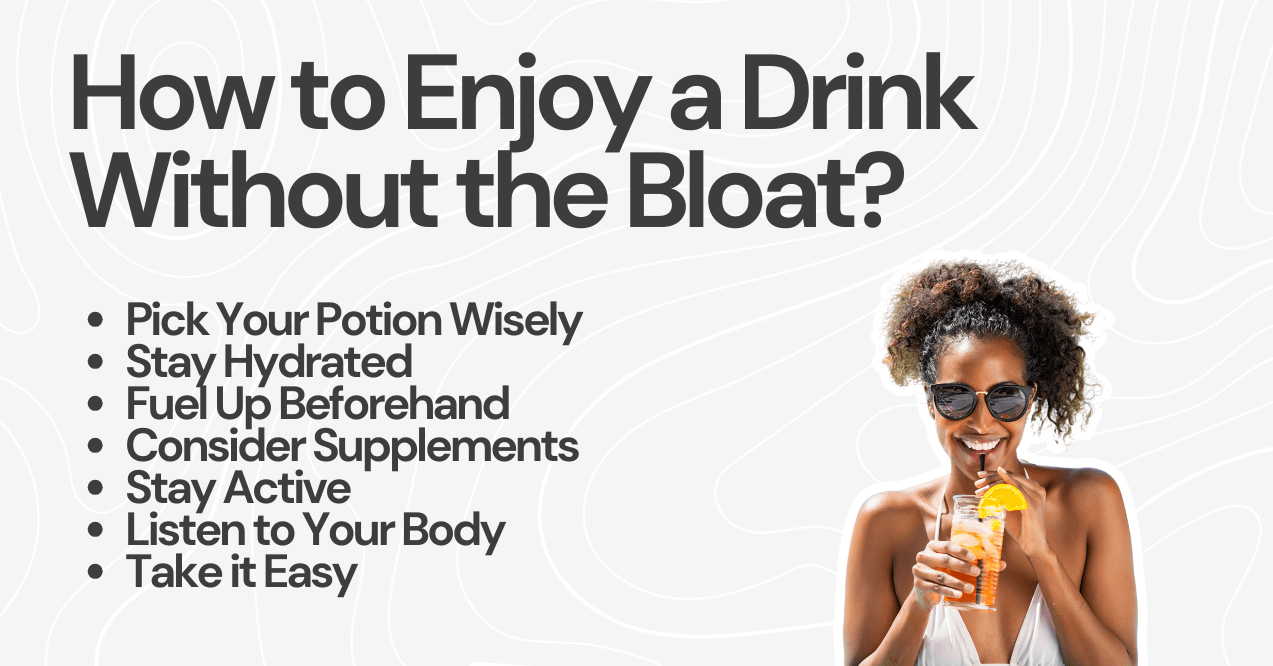 how to enjoy a drink without the bloat