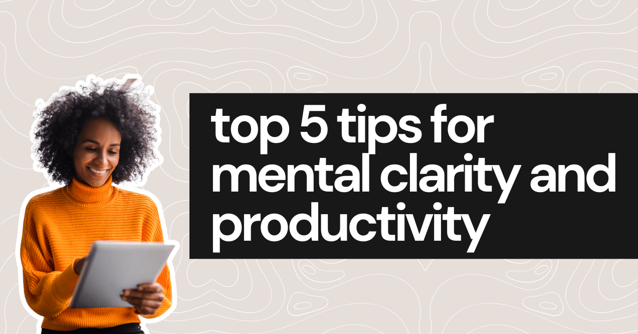top tips for mental clarity and productivity cover