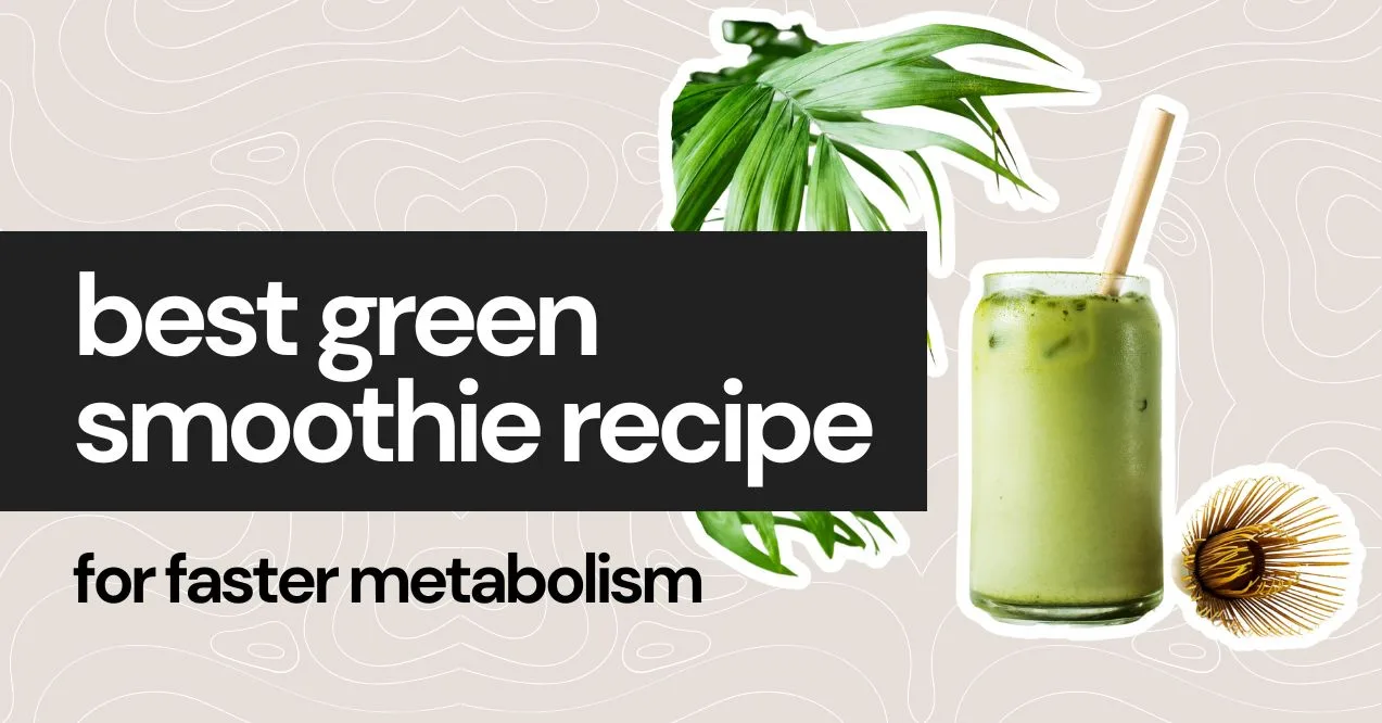 green smoothie recipe for faster metabolism featured image showing green smoothie and a title
