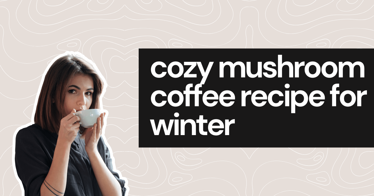 cozy mushroom coffee recipe for winter