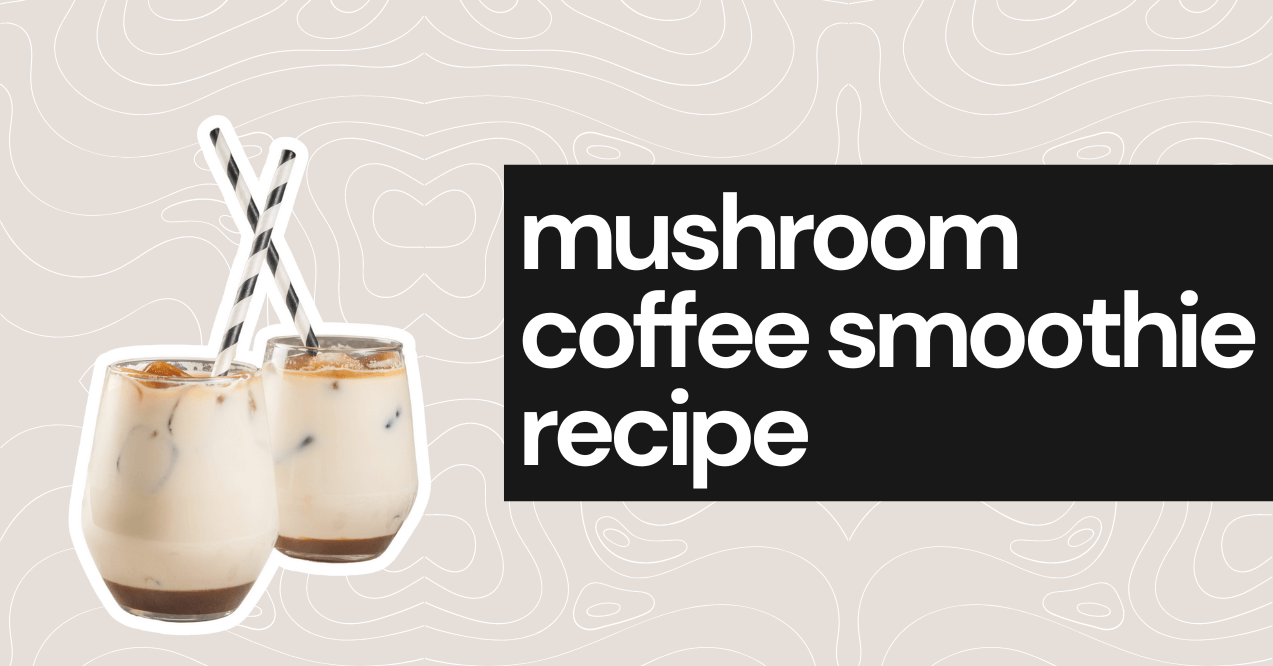 mushroom coffee smoothie recipe