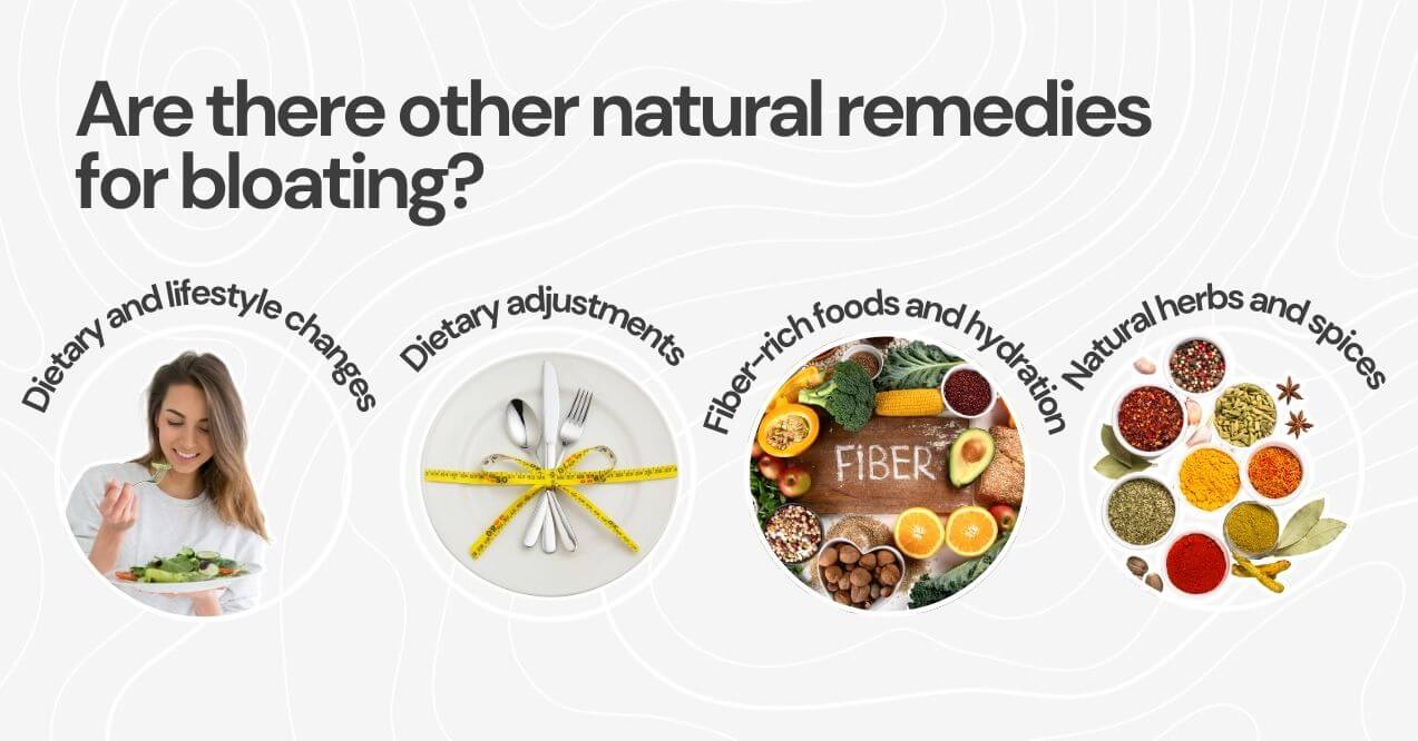 Diet, fiber, herbs, and lifestyle changes as natural remedies for bloating.