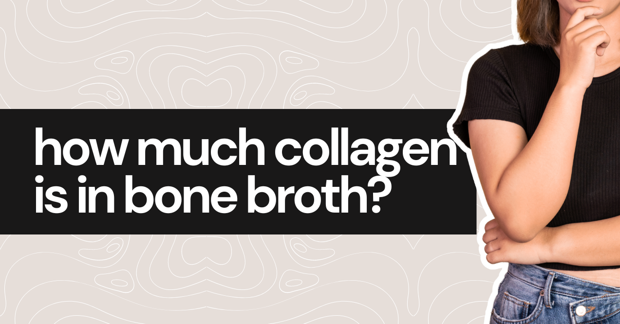 How Much Collagen Is in Bone Broth Cover
