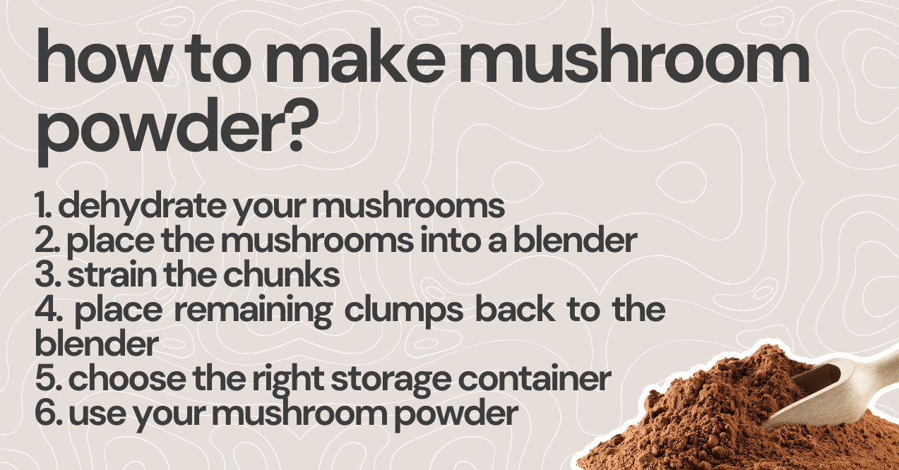 instructions on how to make mushroom powder