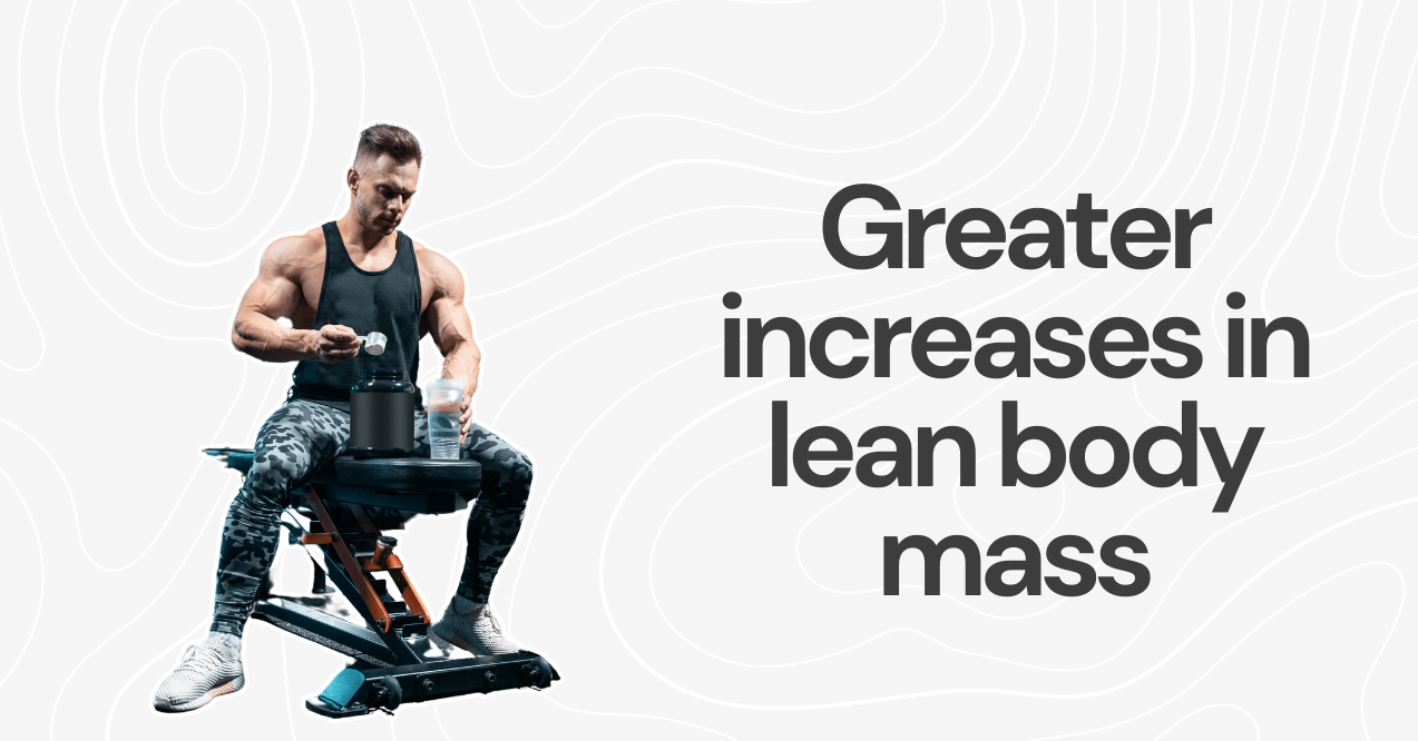 greater increases in lean body mass