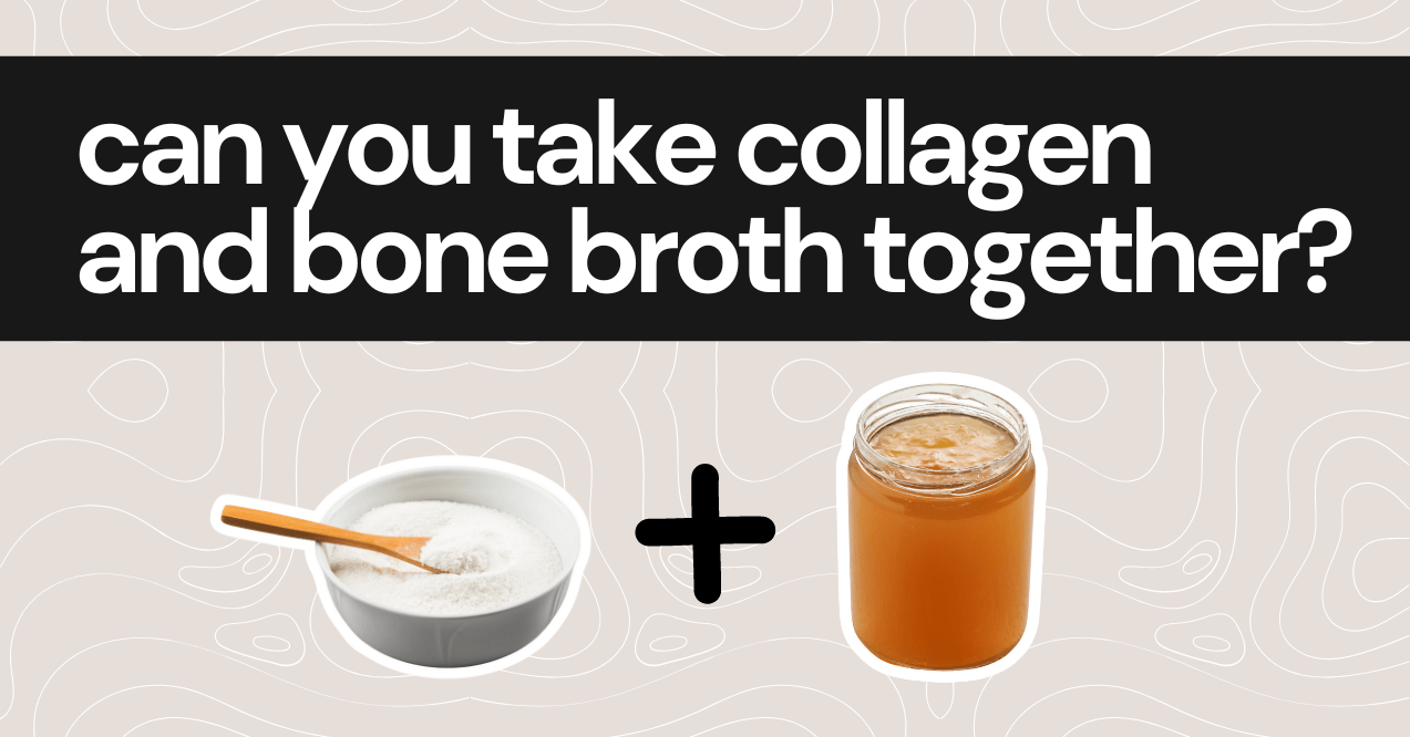 can you take collagen and bone broth together Cover