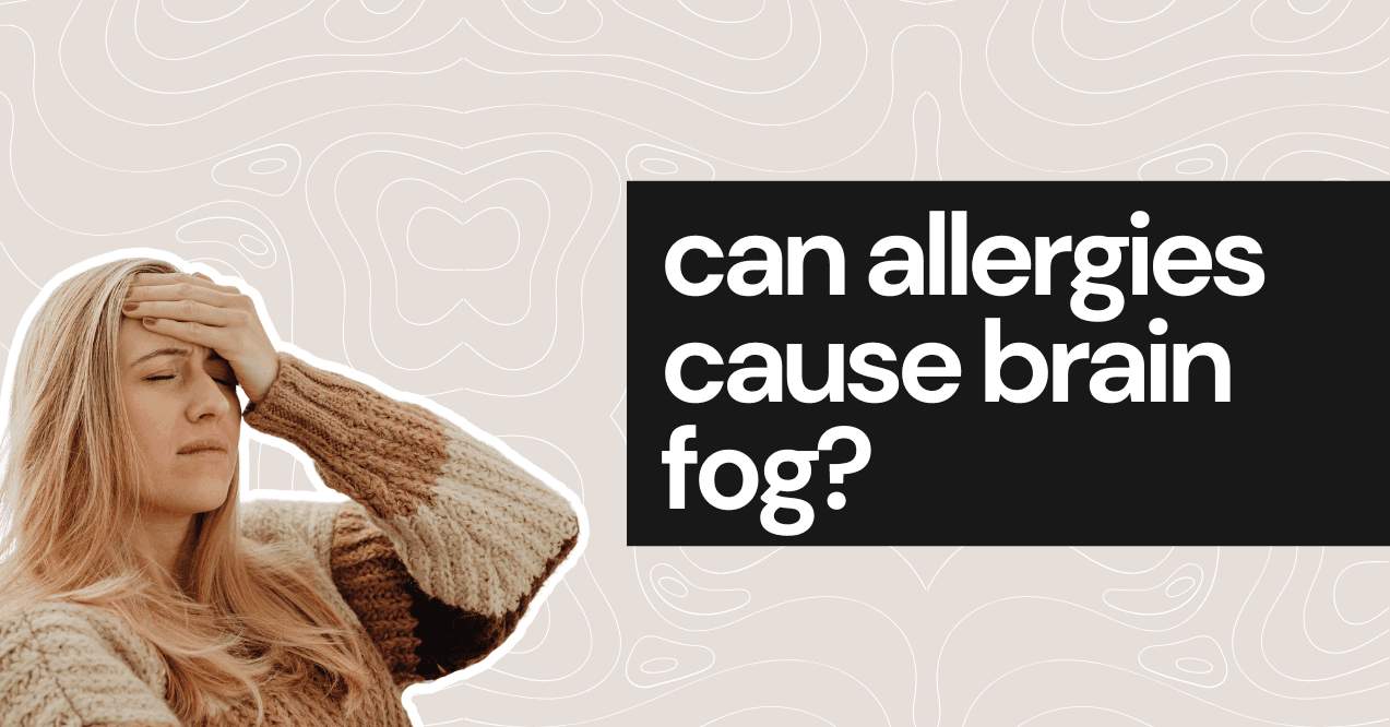 Can Allergies Cause Brain Fog? Fuzziness Trumeta