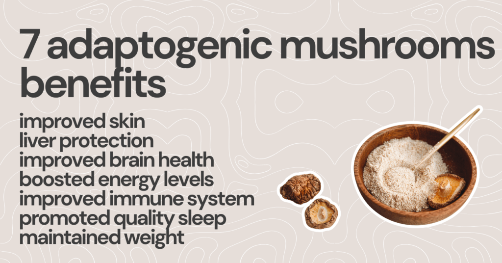 7 adaptogenic mushrooms benefits