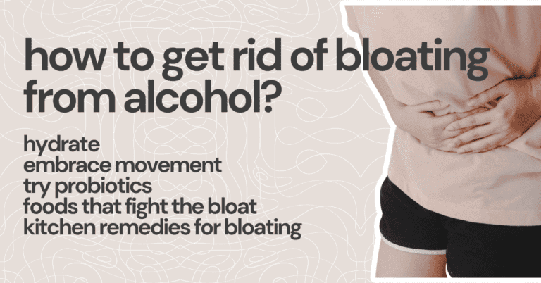 How to Get Rid of Bloating From Alcohol? (Easy Guide) | Trumeta