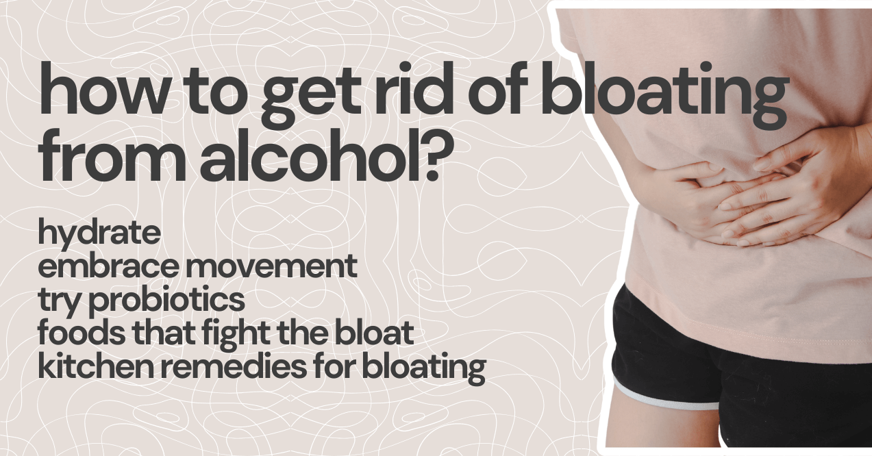 how to get rid of bloating from alcohol
