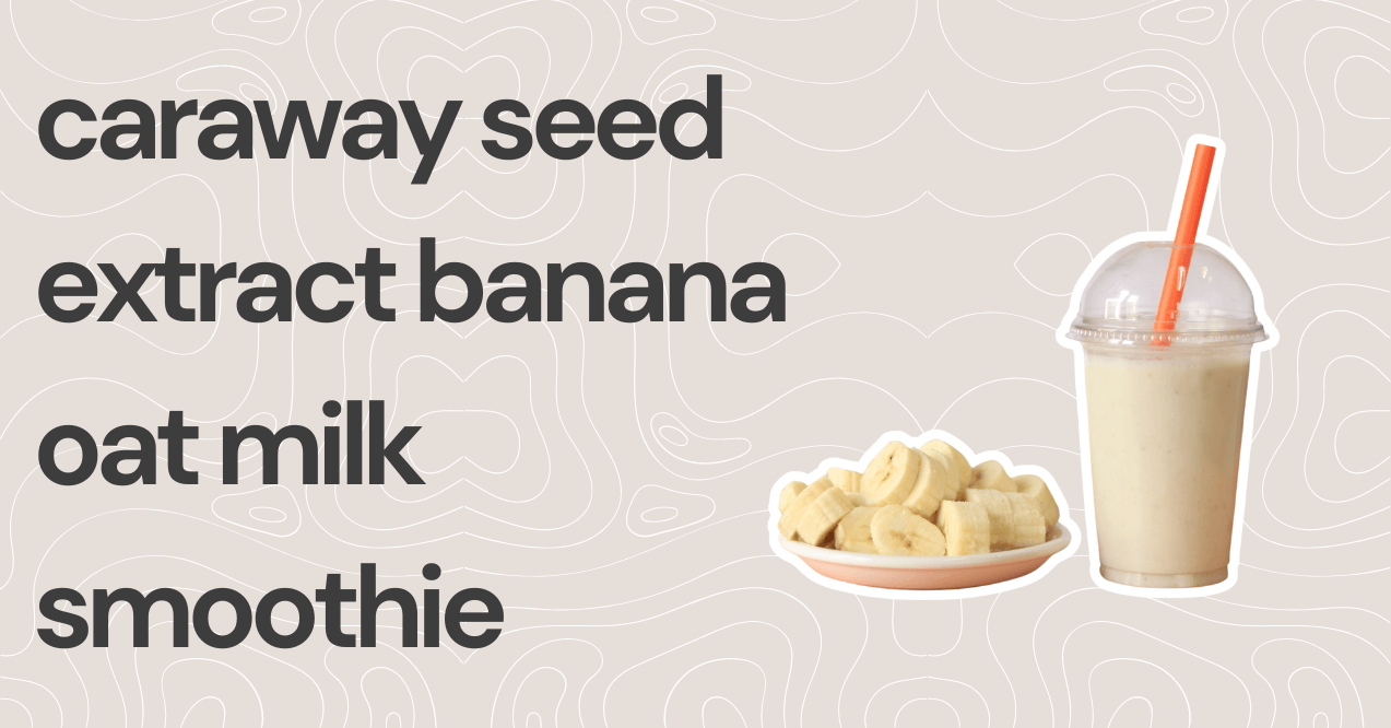 Caraway Seed Extract Banana Oat Milk Smoothie