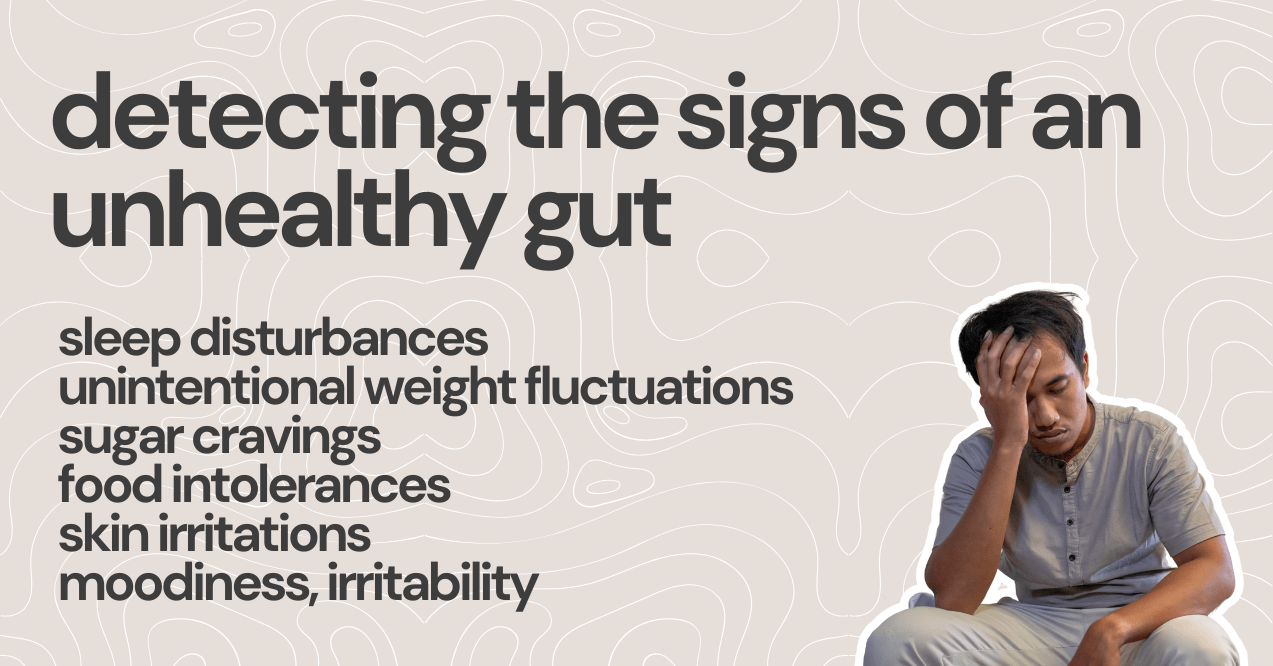 Detecting the Signs of an Unhealthy Gut