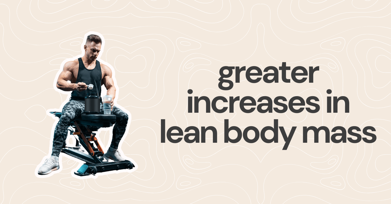Greater Increases in Lean Body Mass Infographic
