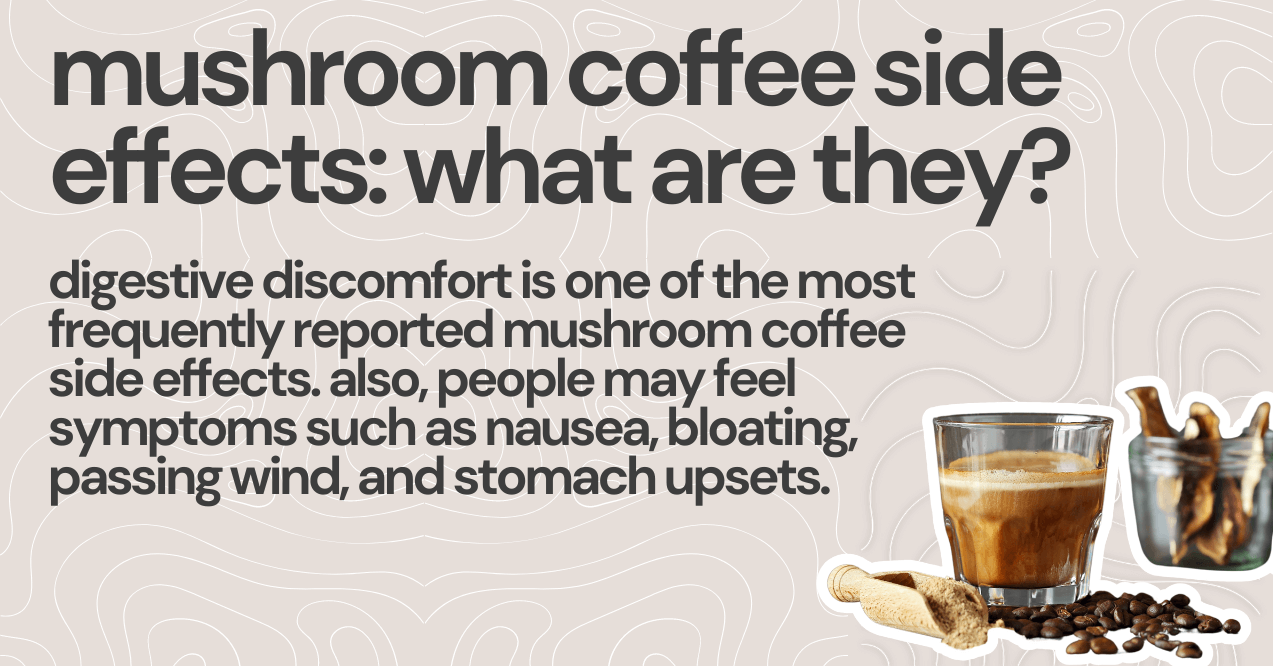 mushroom coffee side effects what are they 