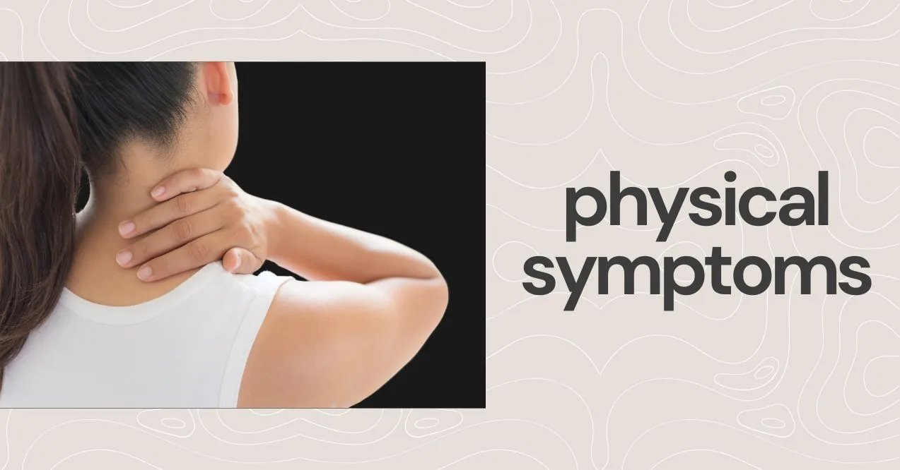 physical symptoms illustration, female holding her neck due to pain zoomed in with text "physical symptoms" next to it
