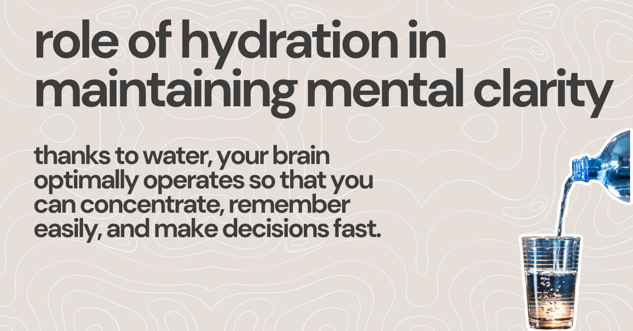 Role of Hydration in Maintaining Mental Clarity