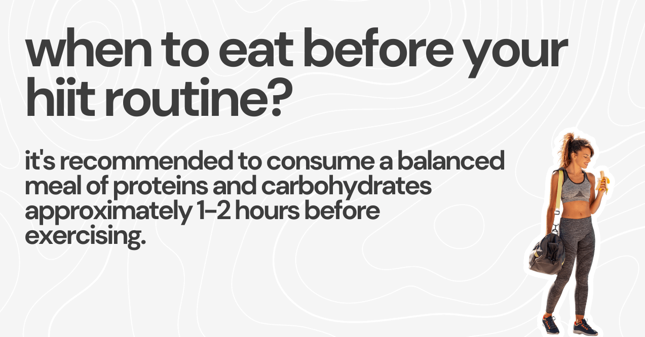 when to eat before your  hiit routine 