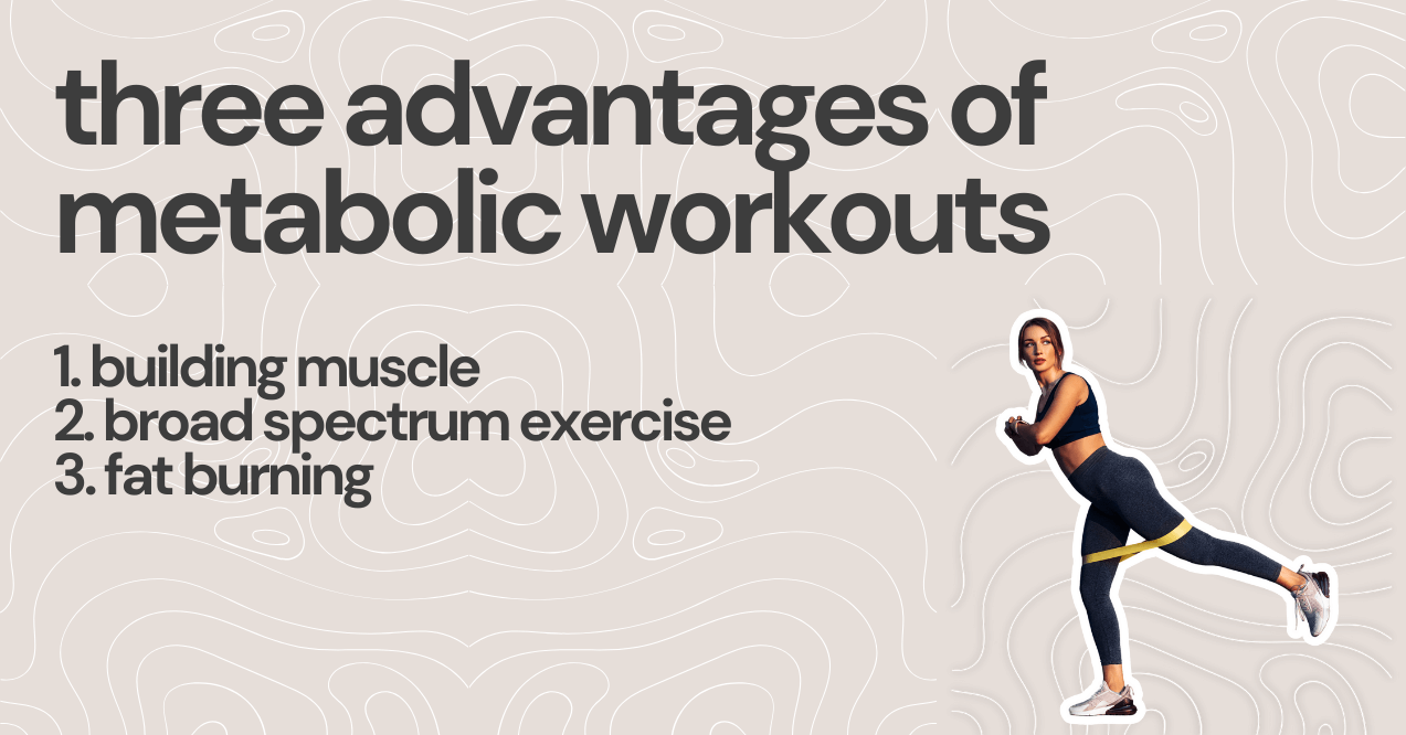 three advantages of metabolic workouts