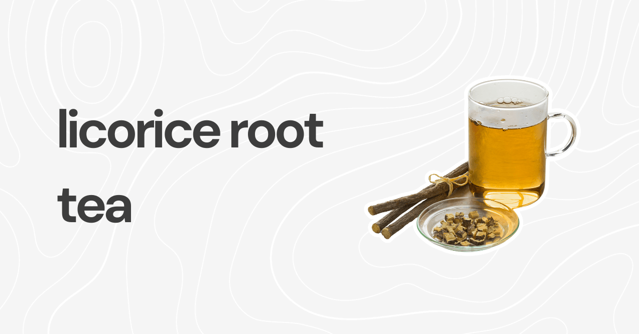 Licorice Root Tea