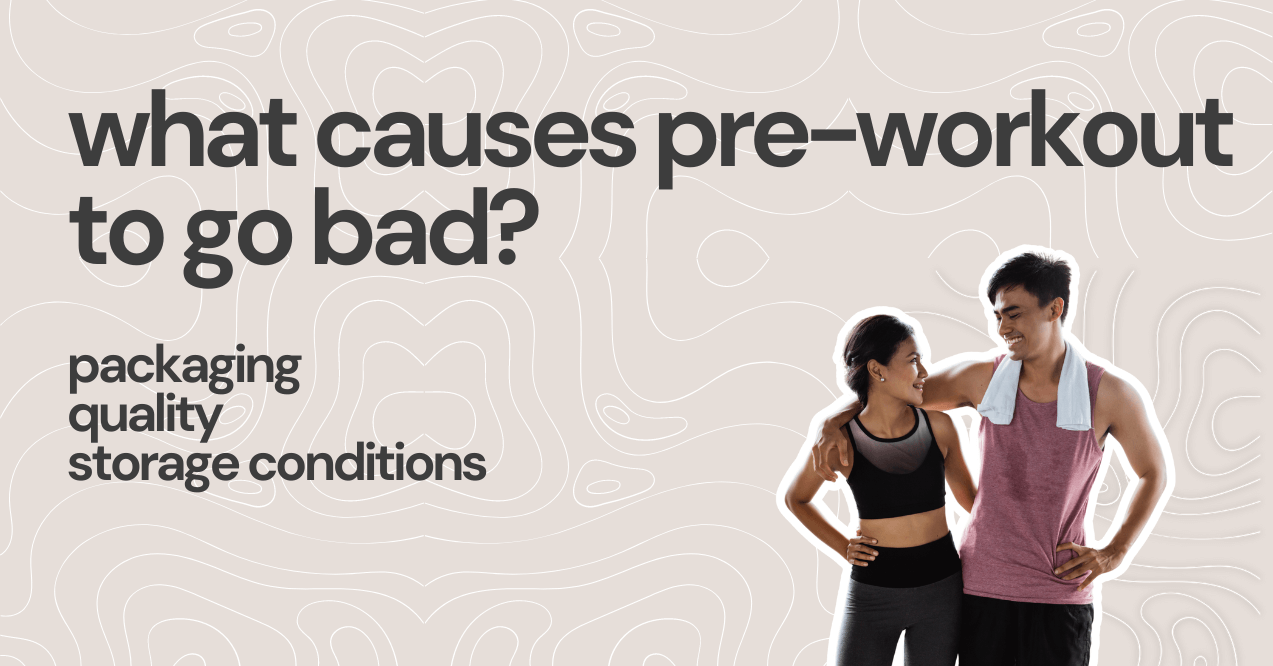 what causes pre-workout to go bad