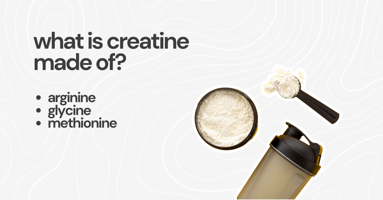 What Is Creatine Made Of?