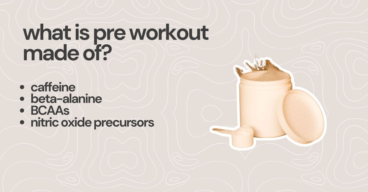 what is pre workout made of