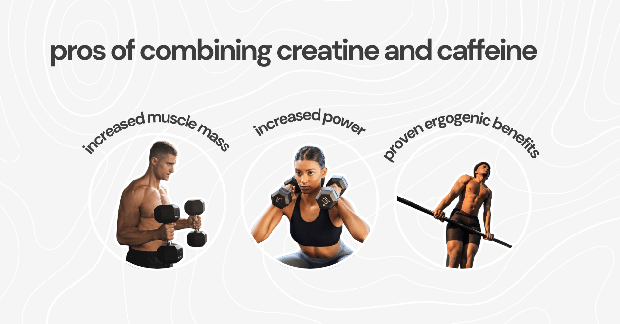 pros of combining creatine and caffeine