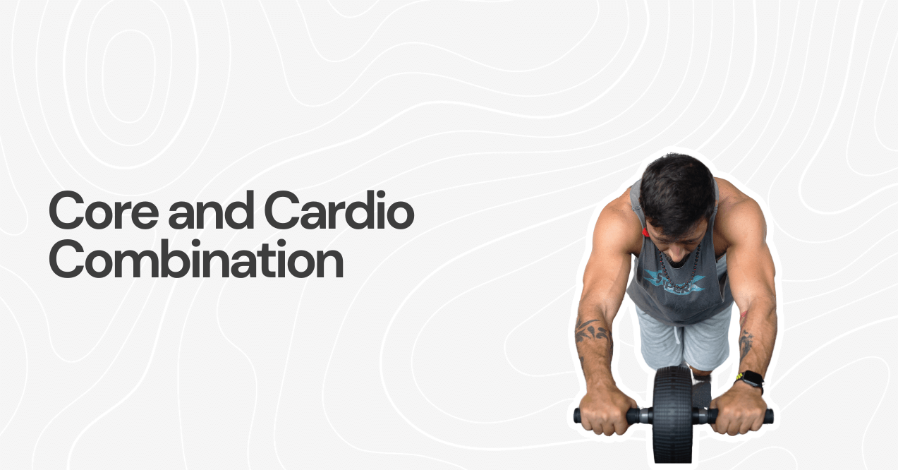 Core and Cardio Combination