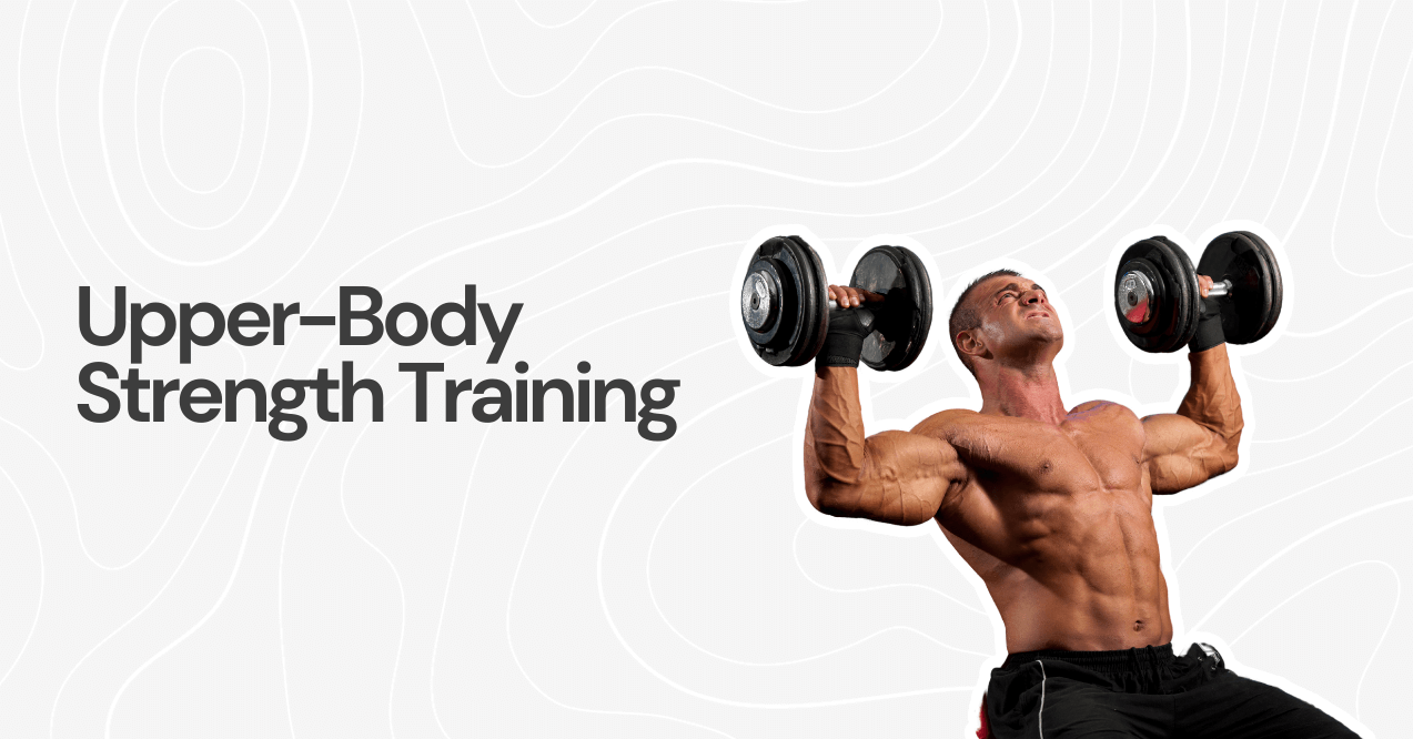 Upper-Body Strength Training