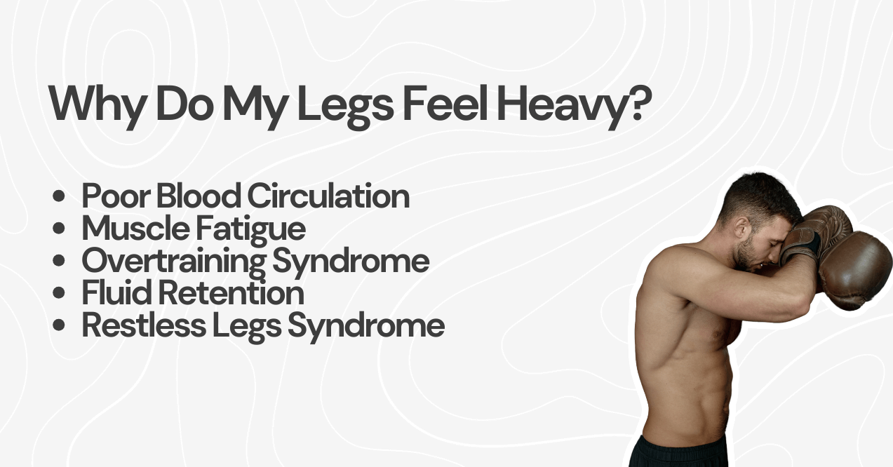 Why Do My Legs Feel Heavy