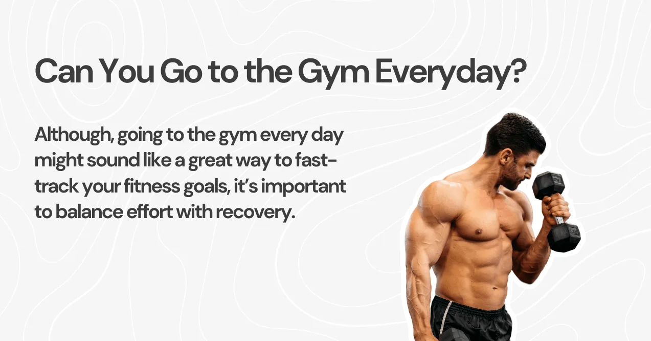 Can You Go to the Gym Everyday infographic