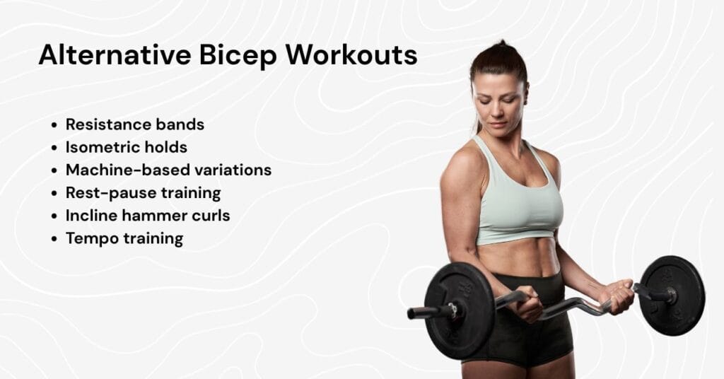 A list of alternative bicep workouts including resistance bands, isometric holds, and machine-based variations.