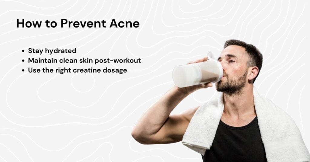 Image showing tips how to reduce acne while taking creatine, including hydration, maintaining clean skin after the workout, and right dosage.